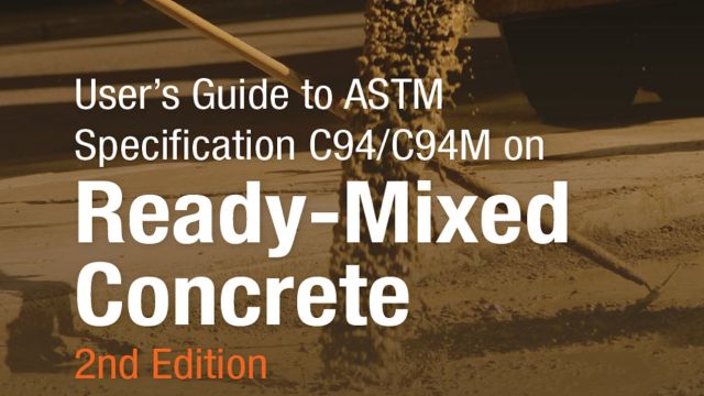 User’s Guide to ASTM Specification C94/C94M on Ready-Mixed Concrete, 2nd Edition